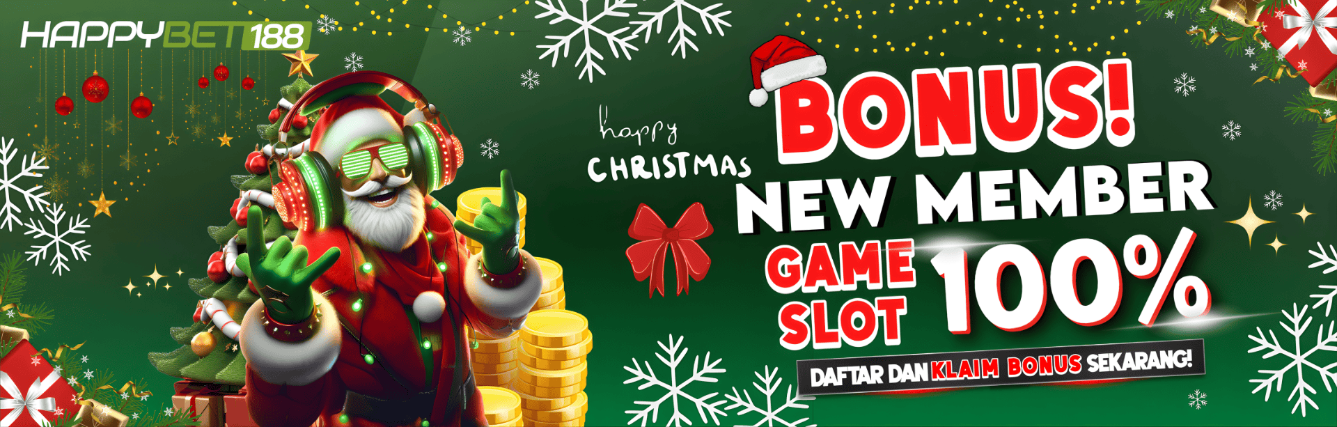 BONUS HAPPY NEW MEMBER 100% SLOT