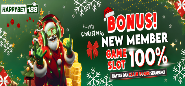 BONUS HAPPY NEW MEMBER 100% SLOT