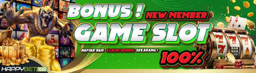 BONUS HAPPY NEW MEMBER 100% SLOT